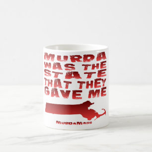 Murda Was The State That They Gave Me Coffee Mug