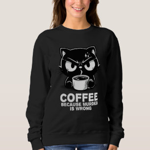 Murder is wrong sweatshirt
