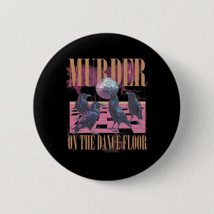 Murder On The Dance Floor Crow Dancing Disco Hallo 6 Cm Round Badge
