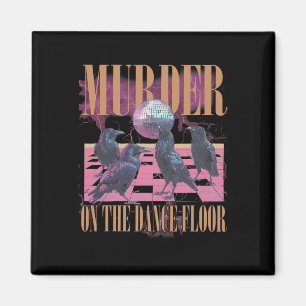 Murder On The Dance Floor Crow Dancing Disco Hallo Magnet