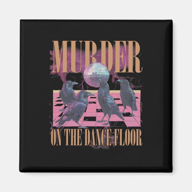 Murder On The Dance Floor Crow Dancing Disco Hallo Magnet (Front)