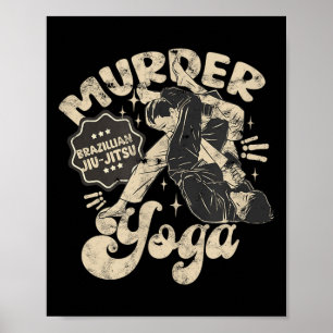 Murder Yoga Funny Brazilian Jiu Jitsu Wrestling Poster