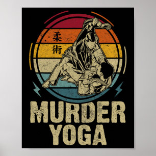Murder Yoga Funny Jiu Jitsu Bjj Brazilian Jujitsu  Poster