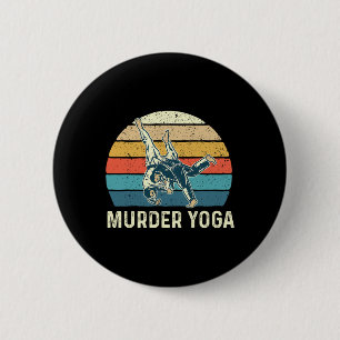 Murder Yoga - Jiu Jitsu Grappler Martial Arts Coac 6 Cm Round Badge