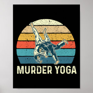 Murder Yoga - Jiu Jitsu Grappler Martial Arts Coac Poster