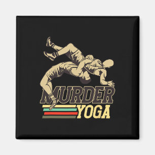Murder Yoga Wrestling Grappling Wrestler Magnet