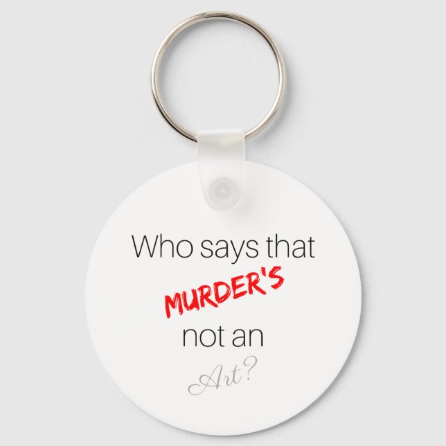 Murder's Not An Art Keychain (Front)