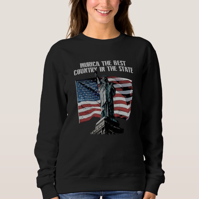 Murica the Best Country American Humor USA 4th of  Sweatshirt (Front)