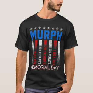 Murph Workout Exercise Challenge Murph Memorial T-Shirt