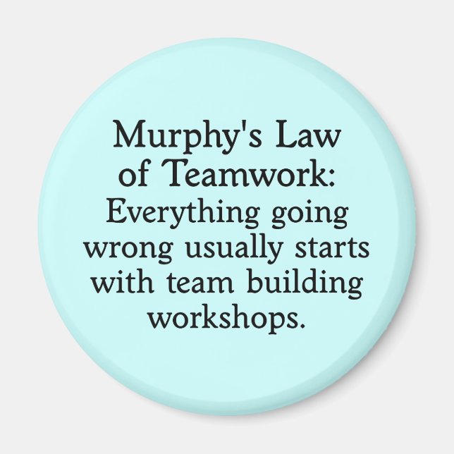 Murphy's Law for Teamwork (2) Magnet (Front)