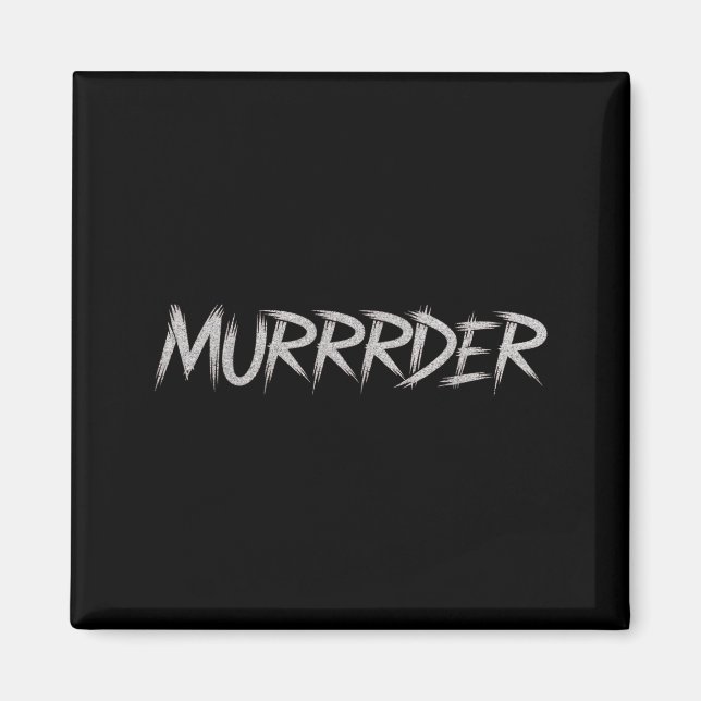 Murrrder meme  magnet (Front)