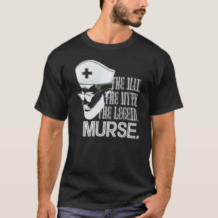 Murse The Man The Myth T-Shirt