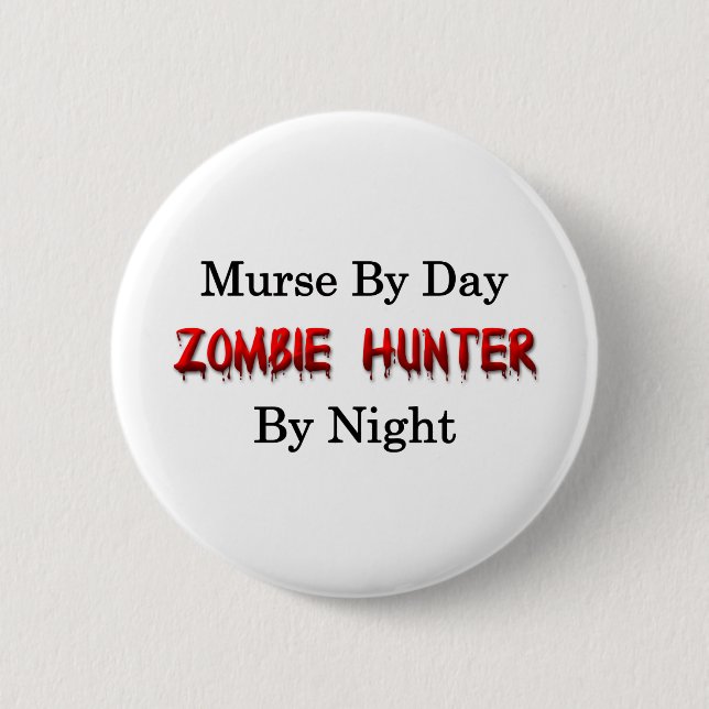 Murse/Zombie Hunter 6 Cm Round Badge (Front)