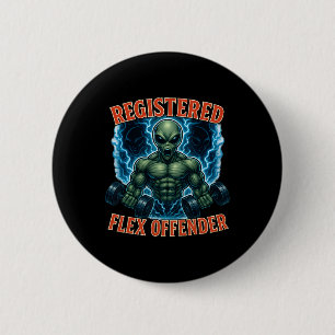Muscle Alien Registered Flex Offender Funny Gym Me 6 Cm Round Badge