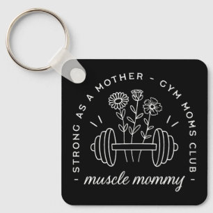 Muscle mommy gym mom strong mother funny key ring