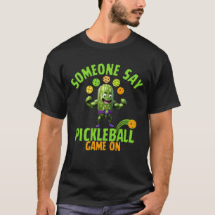 Muscled Up Pickle Someone Say Pickleball T-Shirt