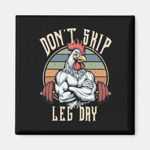 Muscles Chicken Funny Gym Workout Legs Dont Skip L Magnet
