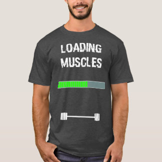 Muscles loading bar fitness  T-Shirt