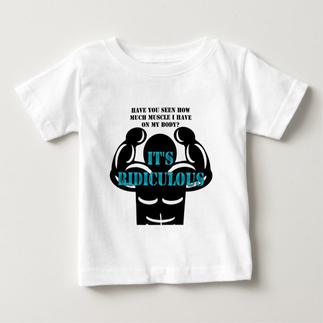 muscles so strong it's ridiculous funny baby T-Shirt (Front)