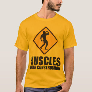 Muscles Under Construction T-Shirt