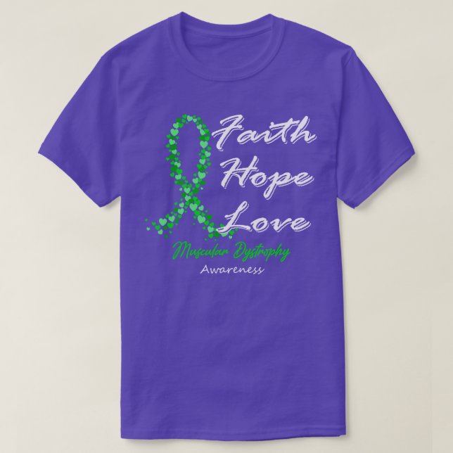 Muscular Dystrophy Awareness Faith Hope Love In Th T-Shirt (Design Front)