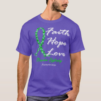 Muscular Dystrophy Awareness Faith Hope Love In Th T-Shirt