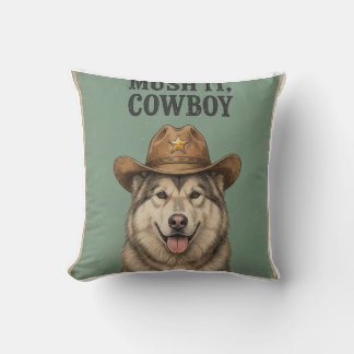 "Mush It, Cowboy" Pillow Husky with cowboy hat