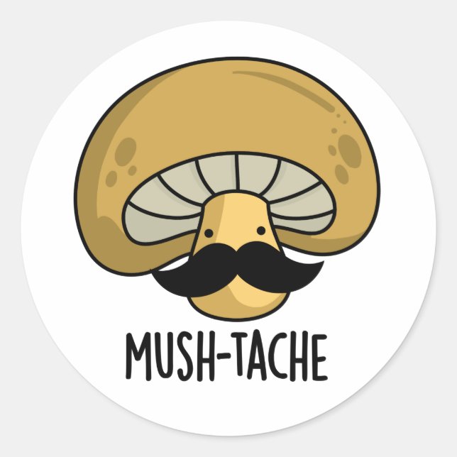 Mush-tache Funny Moustach Mushroom Pun  Classic Round Sticker (Front)