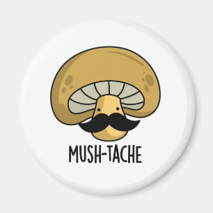 Mush-tache Funny Moustach Mushroom Pun Magnet