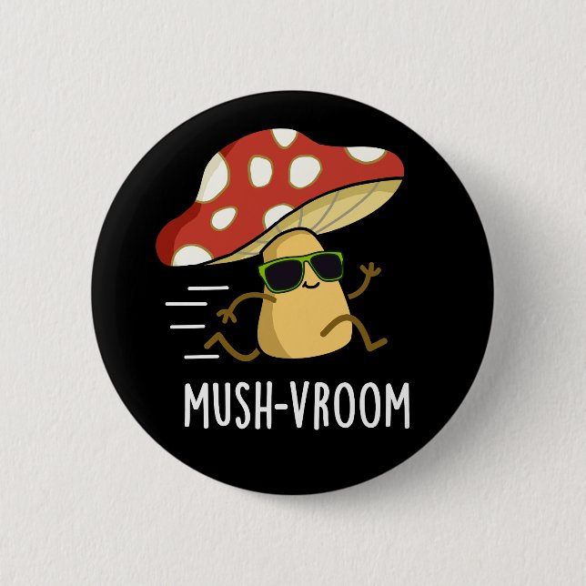 Mush-vroom Funny Fast Mushroom Pun Dark BG 6 Cm Round Badge (Front)