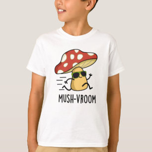 Mush-vroom Funny Fast Mushroom Pun  T-Shirt