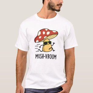 Mush-vroom Funny Fast Mushroom Pun  T-Shirt