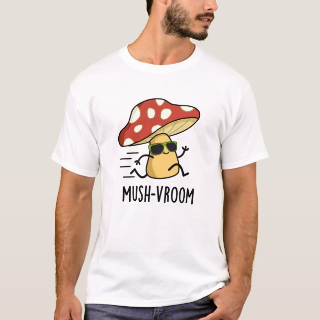 Mush-vroom Funny Fast Mushroom Pun  T-Shirt (Front)