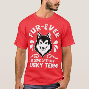 Mushing FurEver In Love With My Husky Team T-Shirt
