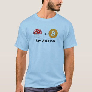 Mushroom + Bitcoin = The Answer Shirt