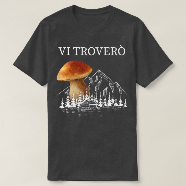 Mushroom Collectors For Hiking Mushrooms Porcino 6 T-Shirt (Design Front)