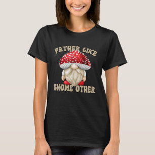 Mushroom Dad Saying For Fathers Day Toadstool Gnom T-Shirt