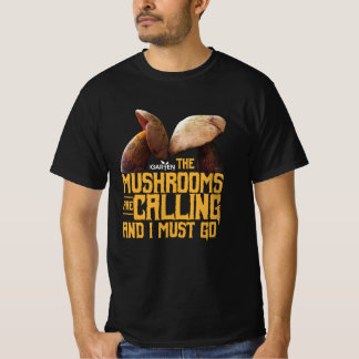 Mushroom Design The Mushrooms Are funny T-Shirt