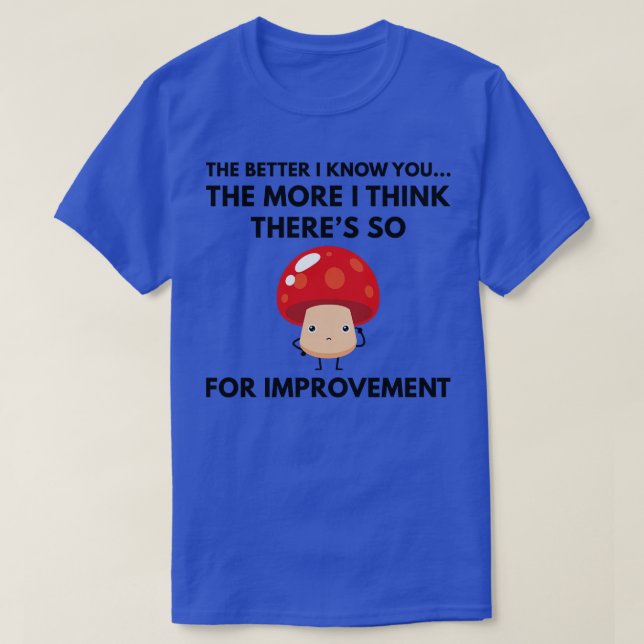 Mushroom For Improvement 1 T-Shirt (Design Front)