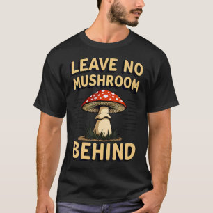 Mushroom Foraging Mycology Fungi Shroom Morel T-Shirt