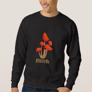 Mushroom Hunt Mushroom Picker Sweatshirt