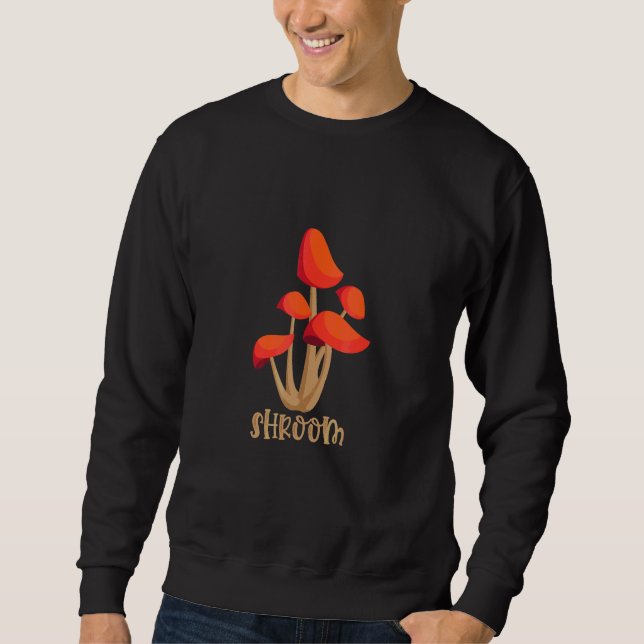 Mushroom Hunt Mushroom Picker Sweatshirt (Front)