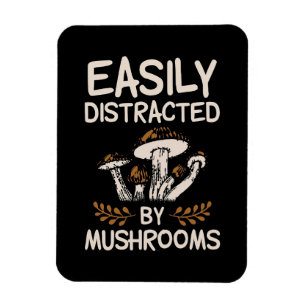 Mushroom Hunter Easily Distracted By Mushrooms Magnet