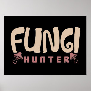 Mushroom Hunter Fungi Hunter Mushrooms Poster