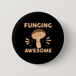 Mushroom Hunter Funginf Awesome 6 Cm Round Badge