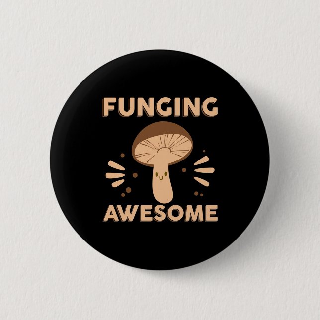 Mushroom Hunter Funginf Awesome 6 Cm Round Badge (Front)