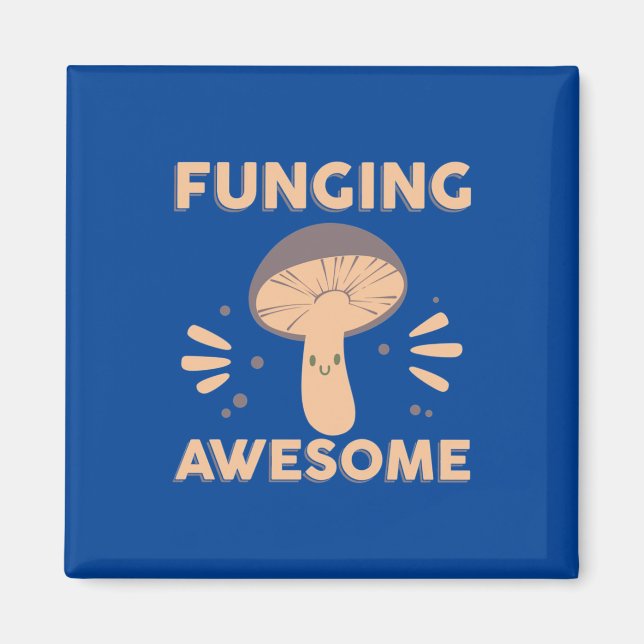 Mushroom Hunter Funginf Awesome Magnet (Front)