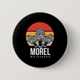 Mushroom Hunter Morel Whisperer 6 Cm Round Badge