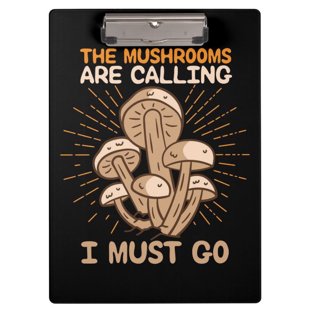 Mushroom Hunter Mushrooms Are Calling Clipboard (Front)