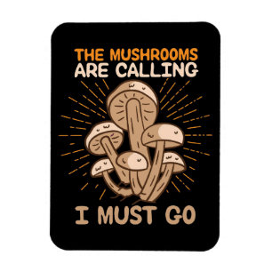 Mushroom Hunter Mushrooms Are Calling Magnet